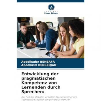 Bensafa, Abdelkader: Entwicklung der pragmatischen Kompetenz von Lernenden durch Sprechen: