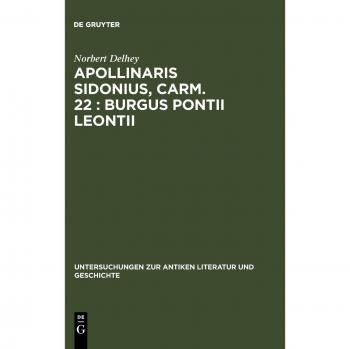 Delhey, Norbert: Apollinaris Sidonius, carm. 22: Burgus Pontii Leontii
