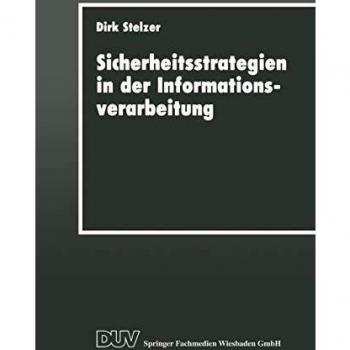 Sicherheitsstrategien in der Informationsverarbeitung: Ein Wissensbasiertes, Objektorientiertes System für die Risikoanalyse