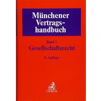 Münchener Vertragshandbuch Bd. 1: Gesellschaftsrecht