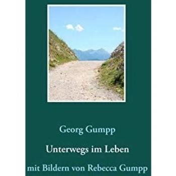 Unterwegs im Leben: mit Bildern von Rebecca Gumpp