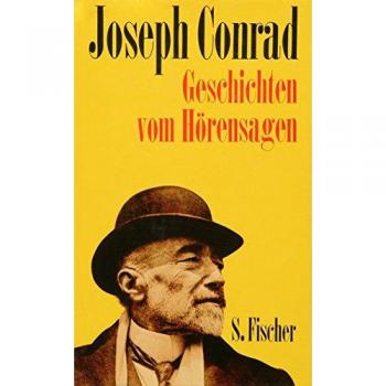 Joseph Conrad Geschichten Vom Hörensagen: Falk, Amy Foster, Morgen, Der Schwarze Steuermann, Prinz Roman, Die Kriegerseele, Die Geschichte. Gesammelte Werke In Einzelbänden