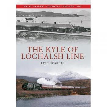 The Kyle of Lochalsh Line Great Rail..., Crawford, Ewan