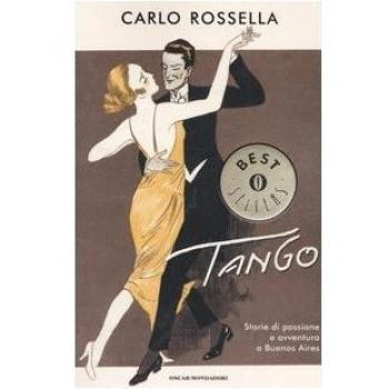 Tango. Storie di passione e avventura a Buenos Aires