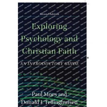 Exploring Psychology and Christian Faith: An Introductory Guide