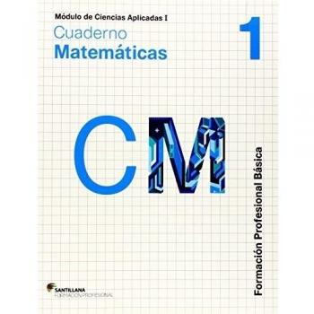 CIENCIAS APLICADAS I CUADERNO MATEMATICAS 1 FORMACION PROFESIONAL BASICA