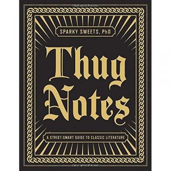 Thug Notes: A Street-Smart Guide to Classic Literature
