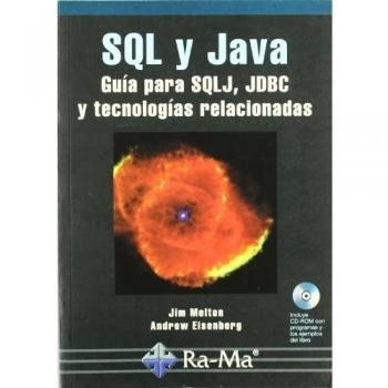 SQL y Java. Guía para SQLJ, JDBC y tecnologías relacionadas.