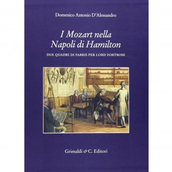 I Mozart nella Napoli di Hamilton. Due quadri di Fabris per lord Fortrose