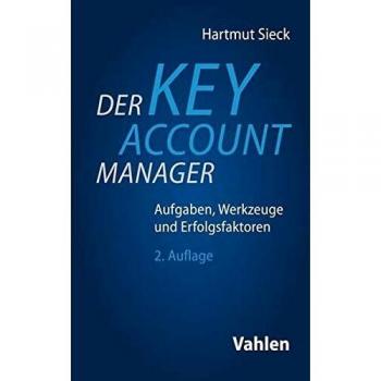 Hartmut Sieck Der Key Account Manager: Aufgaben, Werkzeuge Und Erfolgsfaktoren