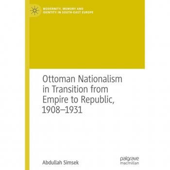 Ottoman Nationalism: Transition from Empire to Republic (1908-1931)