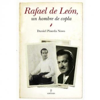 RAFAEL DE LEÓN, UN HOMBRE DE COPLA