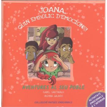 JOANA QUIN EMBOLIC D'EMOCIONS!: AVENTURES AL SEU POBLE