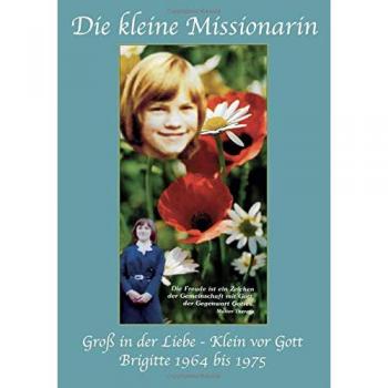 Sr. Faustine Die Kleine Missionarin: Groß In Der Liebe, Klein Vor Gott