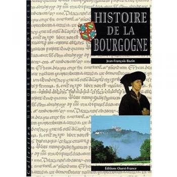 Histoire de la Bourgogne (Monographies Pa)