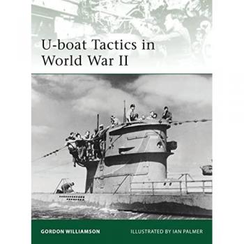 Gordon Williamson U-boat Tactics in World War II