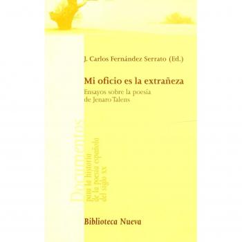 Mi oficio es la extrañeza: Ensayos sobre la poesía de talens.