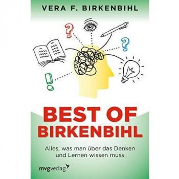 Birkenbihl, Vera F. Best Of Birkenbihl: Alles, Was Man Über Das Denken Und Lernen Wissen Muss