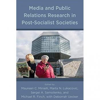 Media and Public Relations Research in Post-Socialist Societies (Communication, Globalization, and Cultural Identity)