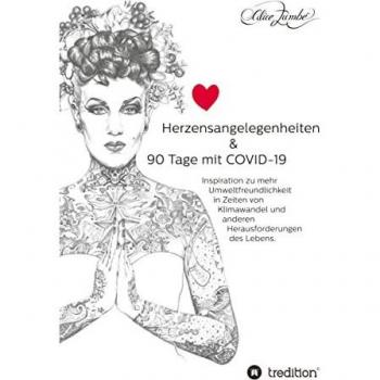 Herzensangelegenheiten & 90 Tage mit COVID-19