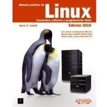 MANUAL PRACTICO DE LINUX. COMANDOS, EDITORES Y PROGRAMACION SHELL. EDICIÓN 2010