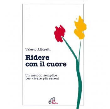 Ridere con il cuore. Un metodo semplice per vivere più sereni