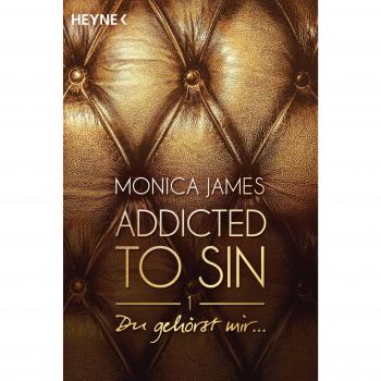 Du gehörst mir ...: Addicted to Sin (1) (Addicted to Sin-Serie, Band 1)