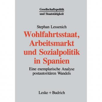 Wohlfahrtsstaat Arbeitsmarkt und Sozialpolitik in Spanien