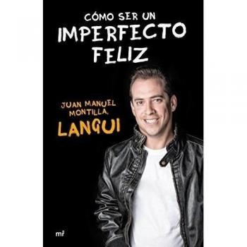 Cómo Ser Un Imperfecto Feliz