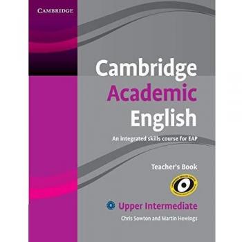 Cambridge Academic English B2 Upper Intermediate Teacher's Book: An Integrated Skills Course for EAP
