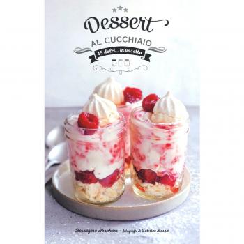 Dessert al cucchiaio. Ediz. a colori