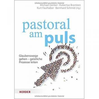 pastoral am puls: Glaubenswege gehen