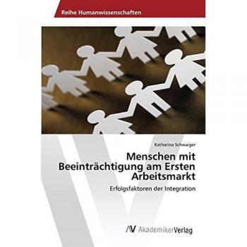 Schwaiger, Katharina: Menschen mit Beeinträchtigung am Ersten Arbeitsmarkt