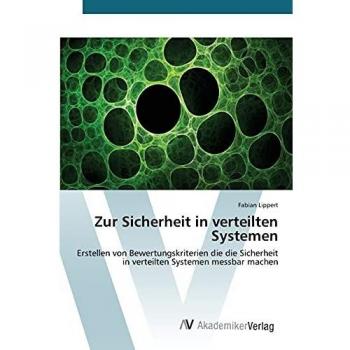 Zur Sicherheit in verteilten Systemen: Erstellen von Bewertungskriterien die die Sicherheit in verteilten Systemen messbar machen