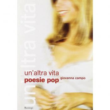 Un' altra vita. Poesie pop