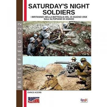 Saturaday night soldiers: I britannici nella battaglia del 15 giugno 1918 sull'altopiano di Asiago
