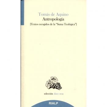 Antropología: Textos escogidos de la Suma Teológica (Tapa blanda).