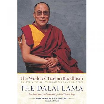 The World of Tibetan Buddhism : An Overview of Its Philosophy and Practice