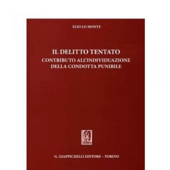 Il delitto tentato. Contributo all'individuazione della condotta punibile