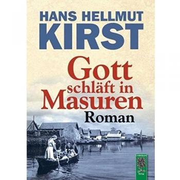 Kirst, Hans Hellmut Gott Schläft In Masuren: Roman