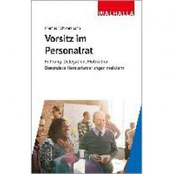 Vorsitz im Personalrat: Führung, Delegation, Motivation
