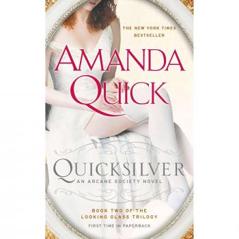 Amanda Quick Quicksilver: Book Two Of The Looking Glass Trilogy (An Arcane Society Novel, Band 11)
