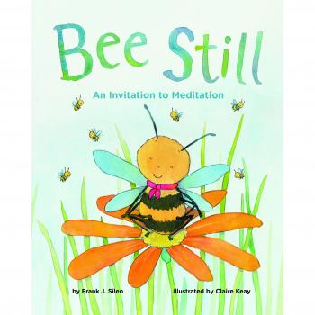 Sileo, Frank J. Bee Still: An Invitation To Meditation