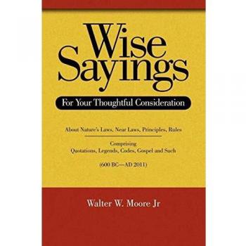Wise Sayings: For Your Thoughtful Consideration