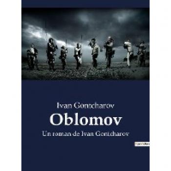Oblomov : Un roman de Ivan Gontcharov