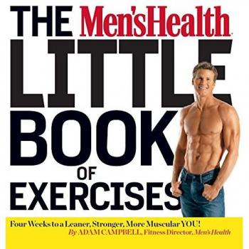 The Men's Health Little Book of Exercises: Four Weeks to a ... by Campbell, Adam