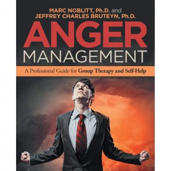 Anger Management: A Professional Guide for Group Therapy and Self-Help