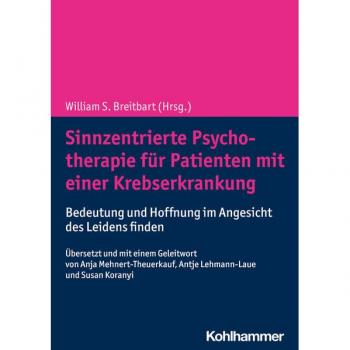 Sinnzentrierte Psychotherapie für Patienten mit einer Krebserkrankung: Bedeutung und Hoffnung im Angesicht des Leidens finden