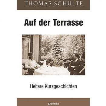 Thomas Schulte Auf Der Terrasse: Heitere Kurzgeschichten