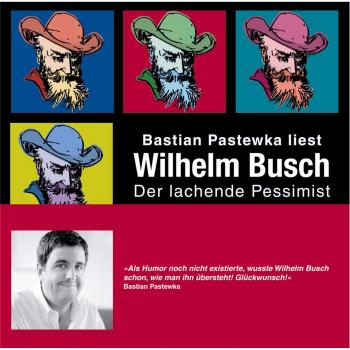 Eva Weissweiler Wilhelm Busch, Der Lachende Pessimist, 3 Audio-Cds